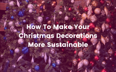 How To Make Your Christmas Decorations More Sustainable