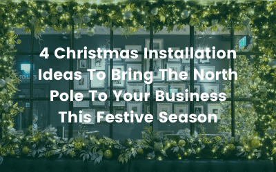 4 Christmas Installation Ideas To Bring The North Pole To Your Business This Festive Season